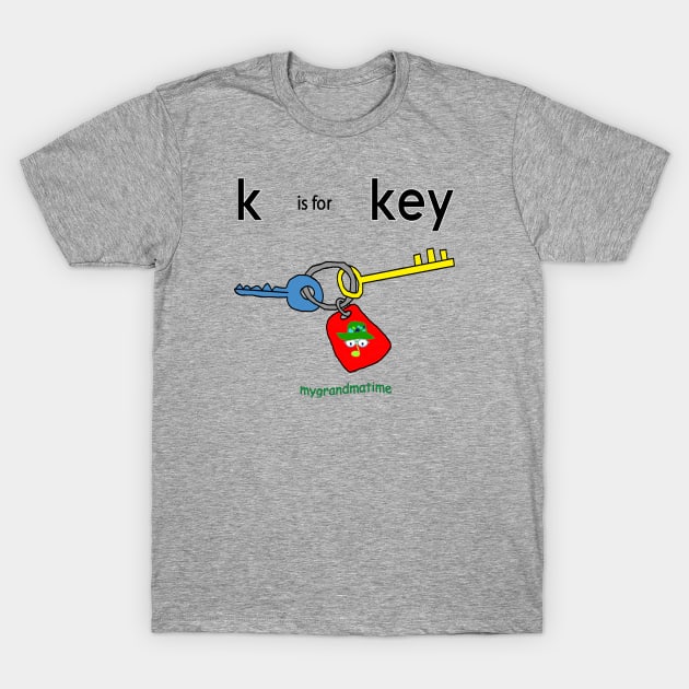 k is for key T-Shirt by mygrandmatime